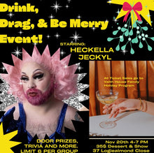 Load image into Gallery viewer, Drink, Drag &amp; be Merry Charity Event
